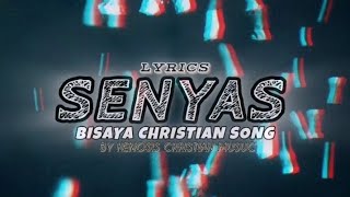 SENYAS Bisaya Christian song Lyrics By Henosis Christian Music [upl. by Ermey]