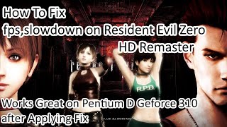 Resident evil zero hd remaster fps  slowdown fix on Pentium D Geforce 310 low end pc [upl. by Bolling975]