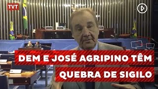 DEM e José Agripino Maia presidente do partido têm quebra de sigilo [upl. by Delgado273]