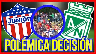 🚨INDIGNACIÓN DIMAYOR REDUCE SANCIÓN A JUNIOR Y DESATA FURIA EN ATLÉTICO NACIONAL [upl. by Nevi217]