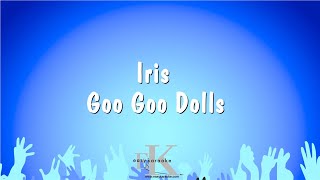 Iris  Goo Goo Dolls Karaoke Version [upl. by Dusza20]