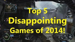 Top 5 Disappointing Games of 2014 [upl. by Eadie]