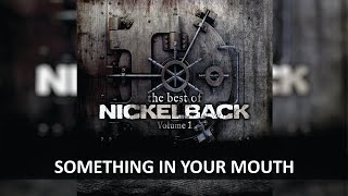 NICKELBACK  SOMETHING IN YOUR MOUTH LYRICS [upl. by Jacenta]