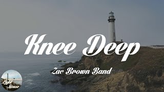 Zac Brown Band  Knee Deep feat Jimmy Buffett Lyrics [upl. by Madison]