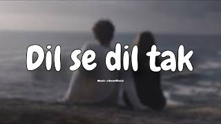 Dil se dil tak  full song  musicvibesofficial [upl. by Latsyrcal653]