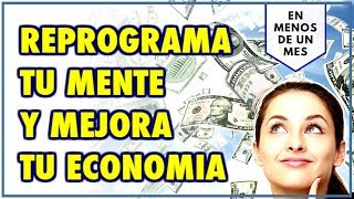 Reprogramación de la Economía  Atrae Abundancia Riqueza y Dinero a tu vida en menos de un mes [upl. by Choong965]