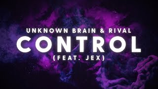 Unknown Brain x Rival  Control ft Jex Lyric Video [upl. by Matthiew]