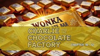 Charlie and The Chocolate Factory  Chapter 10 to 12  Storytime for Families [upl. by Garfinkel523]