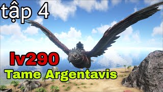 Ark mobile Tập 4 tame Argentavis lv290 khó khăn cho người mới chơi như mình full HD [upl. by Garfinkel]