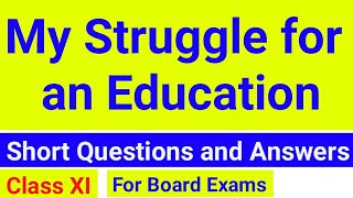 Short Questions and Answers  My Struggle for an Education  English Paper Class 11  Board Exams [upl. by Nosreip]