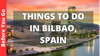 Bilbao Spain Travel Guide 12 BEST Things To Do In Bilbao [upl. by Zaid712]