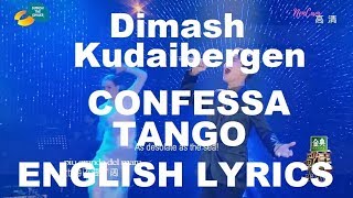 Dimash Kudaibergen Confessa  Tango  English Lyrics [upl. by Akimat]