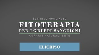 🌿FITOTERAPIA PER I GRUPPI SANGUIGNI  Elicriso Oleolito [upl. by Llemmart223]