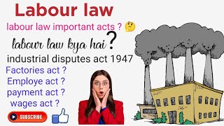 labour law  industrial disputes act 1947 lecture  basic labour law  BLSLLB  factories act 1948 [upl. by Eddina]