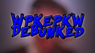 Wpkepkw Debunked [upl. by Nace]