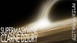 Supermasywne czarne dziury  Astronarium 143 [upl. by Sire]