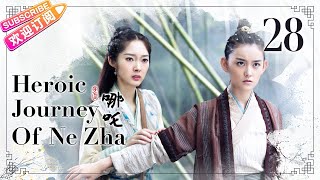 【ENG SUB】Heroic Journey of Ne Zha EP28  Jiang Yiyi Wu Jiayi Arale  Fresh Drama [upl. by Eileek]