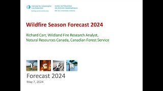 ICLR Forecast 2024 Wildfire Season May 7 2024 [upl. by Deyes]