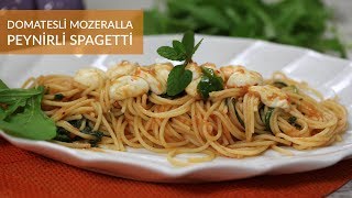 DOMATESLİ MOZZARELLA PEYNİRLİ SPAGETTİ Tarifi [upl. by Nevuer432]