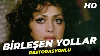 Birleşen Yollar  Türkan Şoray Türk Filmi  Full Film İzle [upl. by Akineg]