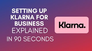 How To Set Up Klarna For My Business 2024 [upl. by Notnad]