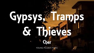 Cher  Gypsys Tramps amp Thieves Lyrics [upl. by Oniskey]