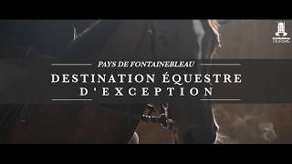 Destination équestre dexception  Pays de Fontainebleau  version longue [upl. by Anoniw]