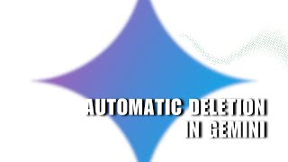 Control Your Data Automatic Deletion in Gemini [upl. by Utter]