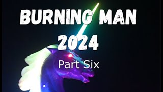 Burning Man 2024 Part Six [upl. by Brookes]