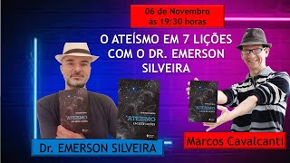 O ATEÍSMO EM 7 LIÇÕES COM O DR EMERSON SILVEIRA [upl. by Maynard]