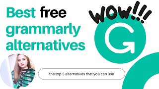 Grammarly alternatives  Best free grammarly alternatives  the free alternatives for grammarly [upl. by Ainival]