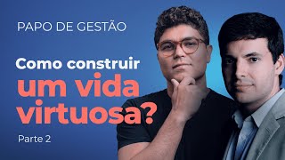 Guilherme Freire Parte 2  Filosofia Grega e a construção de bons hábitos  Papo de Gestão [upl. by Garris]