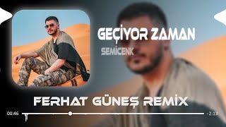 Geçiyor Zaman  Semicenk  Ferhat Güneş Remix  Birden Nedenini Bilmeden Geçiyor Zaman [upl. by Enilaf238]