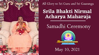 Srila Bhakti Nirmal Acharya Maharaja Samadhi Ceremony [upl. by O'Brien]