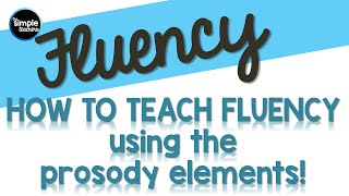 How to Teach Fluency Using the Prosody Elements [upl. by Danila]