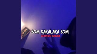 BOM SAKALAKA BOM [upl. by Amorita]