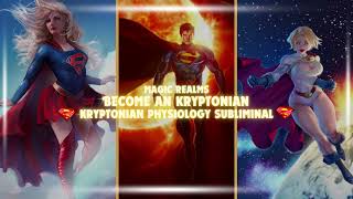 Become A Kryptonian  Superman or Supergirl Subliminal [upl. by Kinnard]