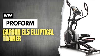 Proform Carbon EL5 Elliptical Trainer  WORLD FITNESS AUSTRALIA [upl. by Miguel]