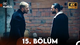 Üç Kuruş 15 Bölüm 4K [upl. by Penland]