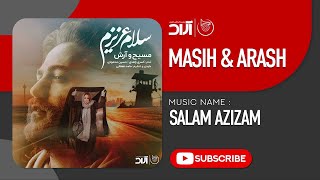 Masih amp Arash Ap  Salam Azizam  مسیح و آرش ای پی  سلام عزیزم [upl. by Berty11]