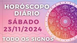 HORÓSCOPO DO DIA DE HOJE SÁBADO 23 NOVEMBRO DE 2024 PREVISÃO PARA TODOS OS SIGNOS DIA 231124 [upl. by Leffert]