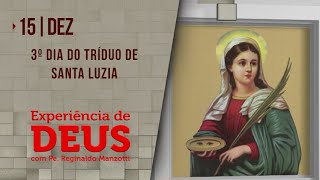 Experiência de Deus  15122021  3º Dia do Tríduo de Santa Luzia [upl. by Dripps281]