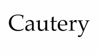 How to Pronounce Cautery [upl. by Almeta]