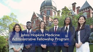 Johns Hopkins Medicine Administrative Fellowship Program [upl. by Aleit349]