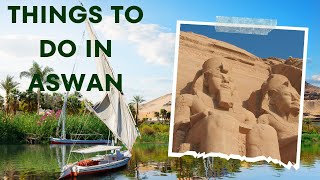 5 Awesome Things To Do In Aswan [upl. by Medardas]