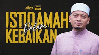 Ceramah Penuh 4K  Istiqamah Dalam Kebaikan  Ustaz Wadi Annuar [upl. by Schroer]