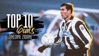 TOP 10 Goals ZINEDINE ZIDANE  Flashes of Pure Class ⚡ [upl. by Mahmud]