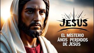 MISTERIO  Los años PERDIDOS de Jesus AñosPerdidosDeJesús MisterioHistórico TeoríasDeJesús [upl. by Ranit]