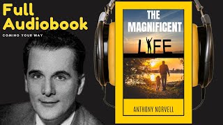 The Magnificent Life by Anthony Norvell  Full Audiobook  Audiobooks Hub [upl. by Naillik]