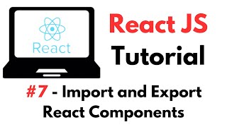 React Tutorial 7  Import and Export React Components [upl. by Hairim]